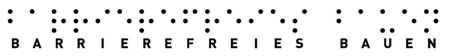 Barrierefreies Bauen in Braille-Schrift
